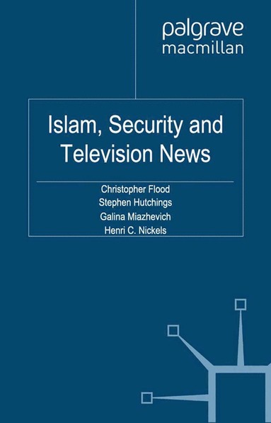 bokomslag Islam, Security and Television News