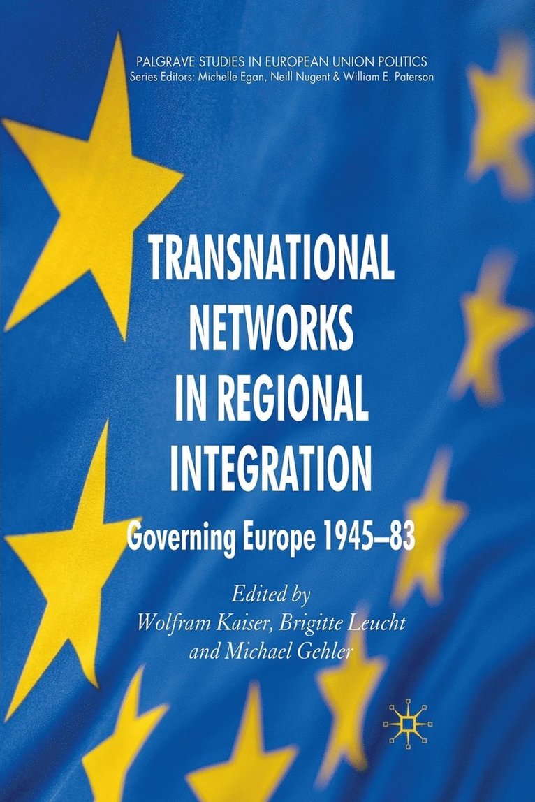 W. Kaiser, B. Leucht, M. Gehler - Transnational Networks in Regional Integration, Häftad