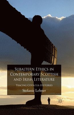 bokomslag Subaltern Ethics in Contemporary Scottish and Irish Literature