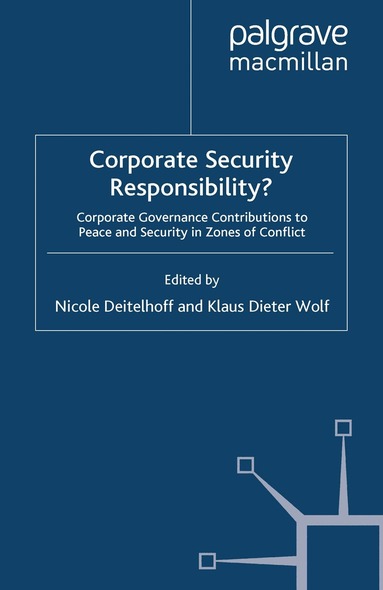 N. Deitelhoff, K. Wolf - Corporate Security Responsibility?, Häftad