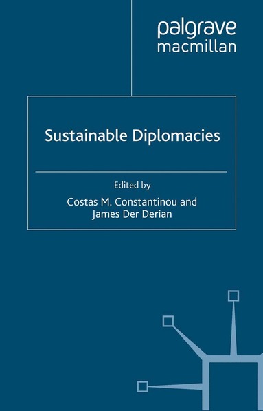 C. Constantinou, J. Der Derian - Sustainable Diplomacies, Häftad