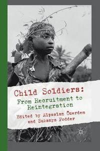 bokomslag Child Soldiers: From Recruitment to Reintegration