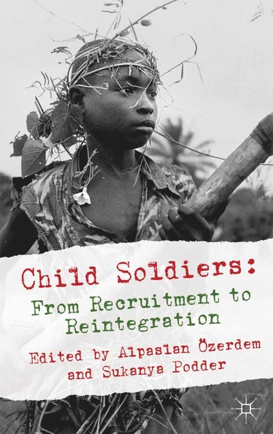 bokomslag Child Soldiers: From Recruitment to Reintegration