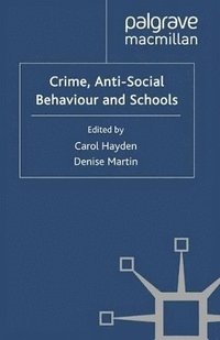 bokomslag Crime, Anti-Social Behaviour and Schools