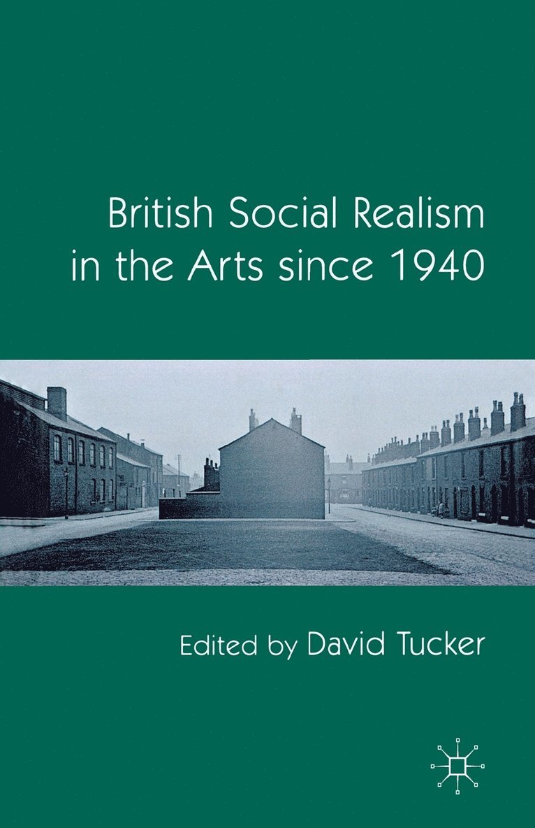 British Social Realism in the Arts since 1940 1