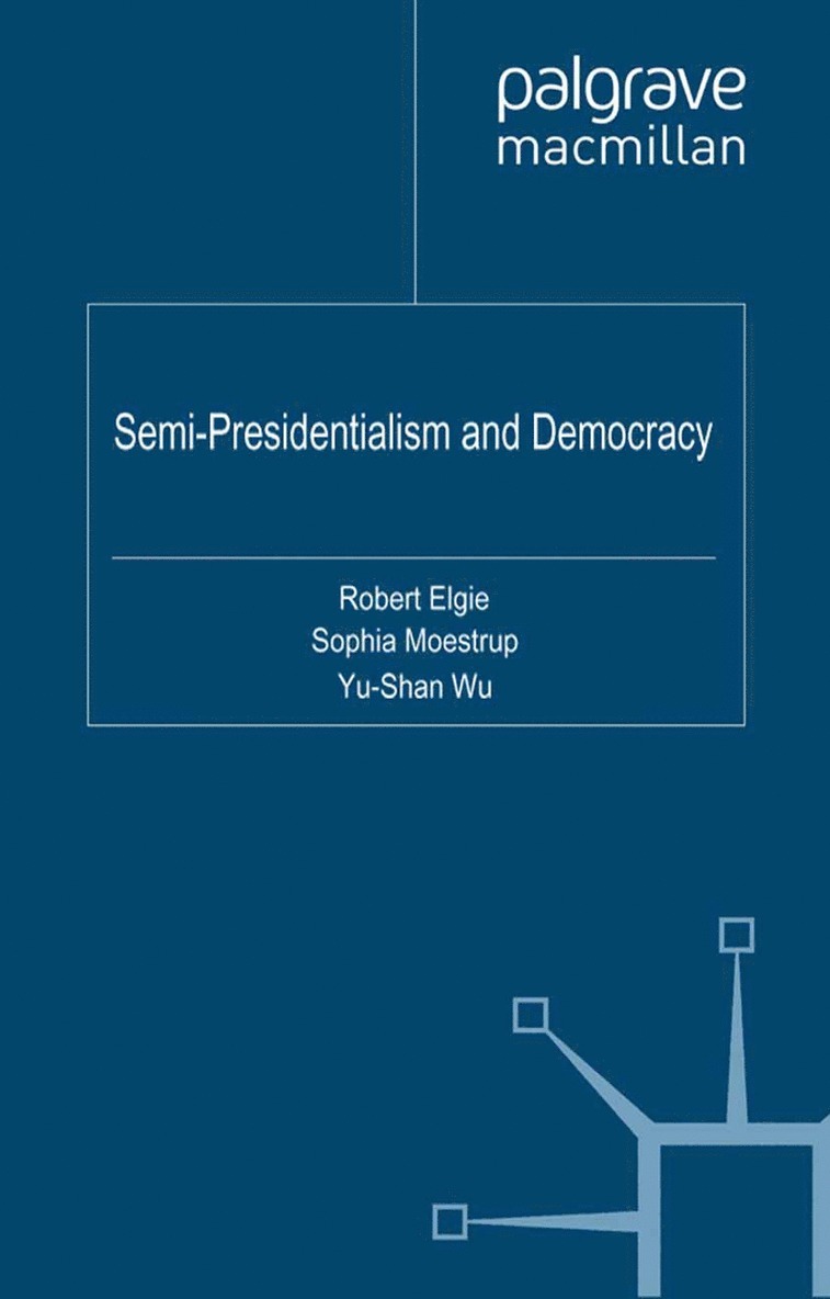 Sophia Moestrup, R. Elgie, Y. Wu - Semi-Presidentialism and Democracy, Häftad