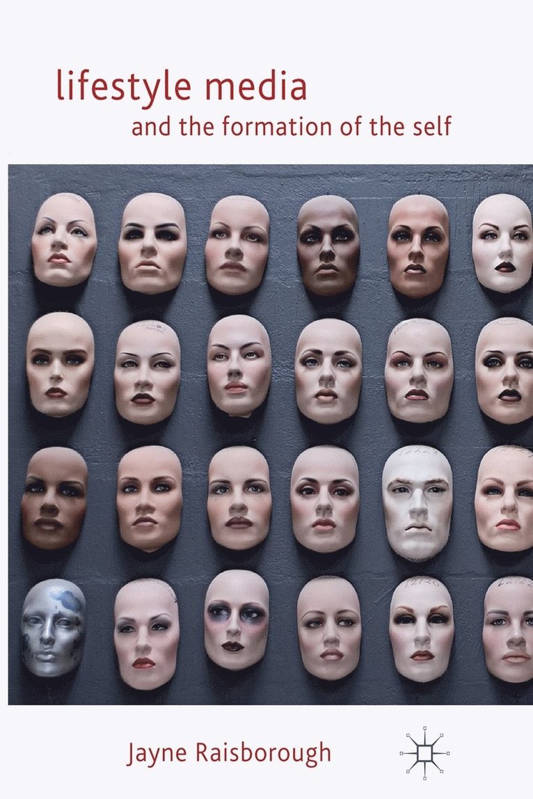J. Raisborough - Lifestyle Media and the Formation of the Self, Häftad