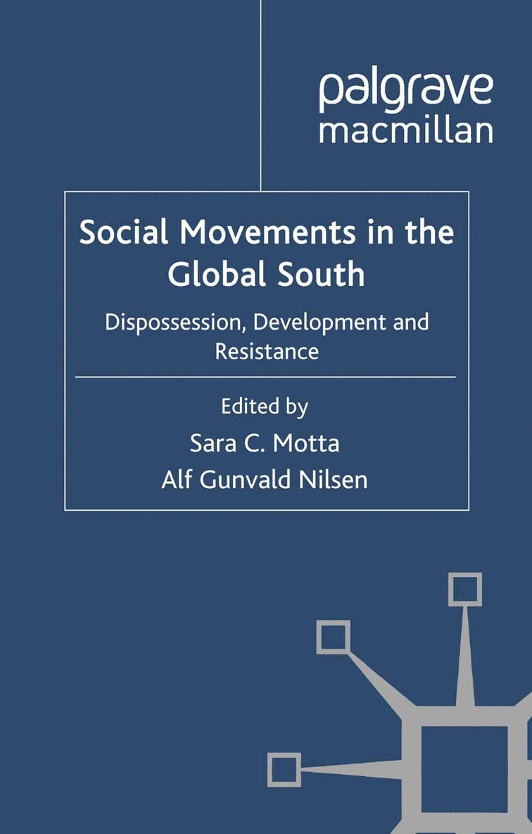 S. Motta, A. Gunvald Nilsen - Social Movements in the Global South, Häftad