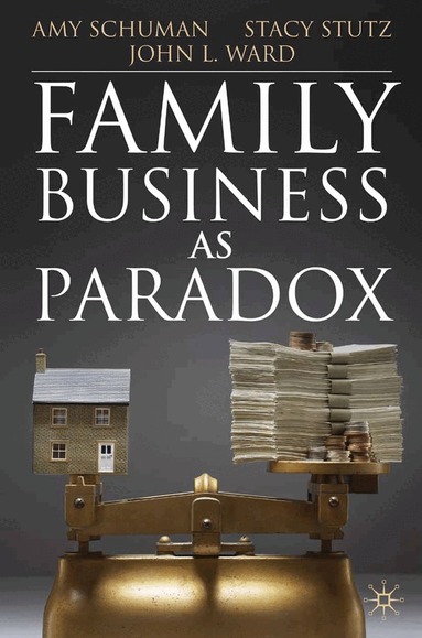 A. Schuman, S. Stutz, J. Ward - Family Business as Paradox, Häftad