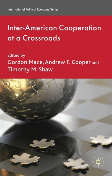 G. Mace, A. Cooper, T. Shaw - Inter-American Cooperation at a Crossroads, Häftad