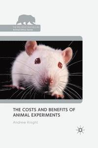 bokomslag The Costs and Benefits of Animal Experiments