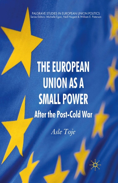 A. Toje - European Union as a Small Power, Häftad