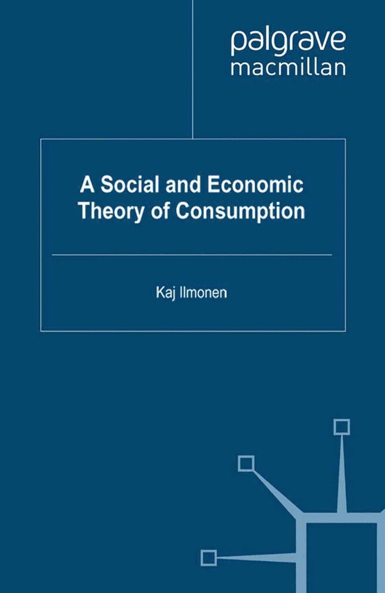 A Social and Economic Theory of Consumption 1