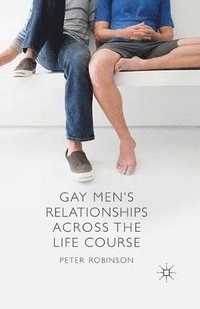 bokomslag Gay Men's Relationships Across the Life Course