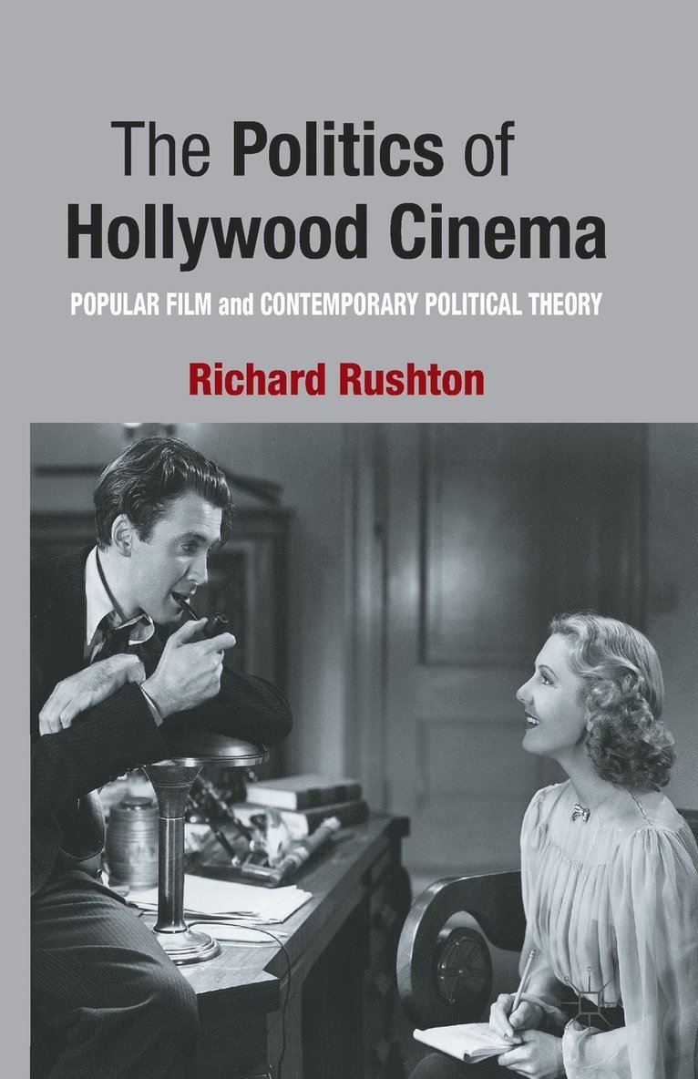 R. Rushton - Politics of Hollywood Cinema, Häftad