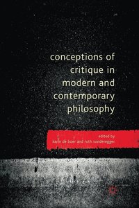 bokomslag Conceptions of Critique in Modern and Contemporary Philosophy