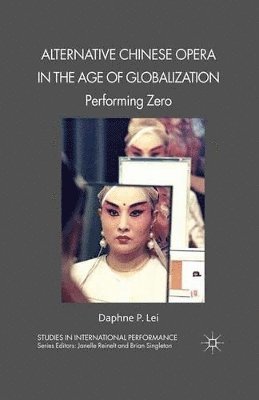 bokomslag Alternative Chinese Opera in the Age of Globalization