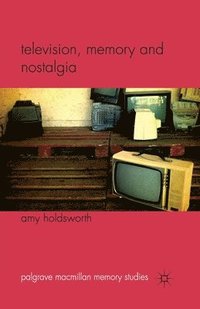 bokomslag Television, Memory and Nostalgia