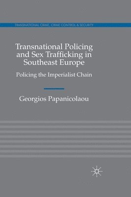 Transnational Policing and Sex Trafficking in Southeast Europe 1