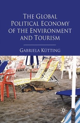 The Global Political Economy of the Environment and Tourism 1