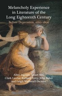 bokomslag Melancholy Experience in Literature of the Long Eighteenth Century