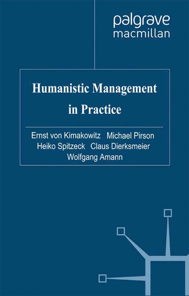 E. von Kimakowitz, M. Pirson, H. Spitzeck, C. Dierksmeier, W. Amann, E. Von Kimakowitz - Humanistic Management in Practice, Häftad