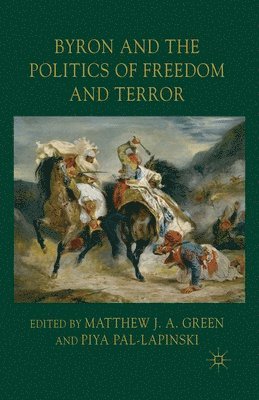 Byron and the Politics of Freedom and Terror 1