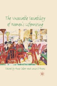 bokomslag The Unsociable Sociability of Women's Lifewriting