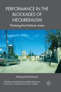 bokomslag Performance in the Blockades of Neoliberalism