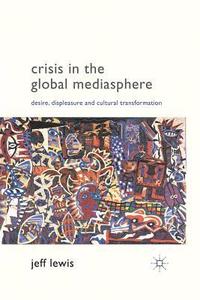 bokomslag Crisis in the Global Mediasphere