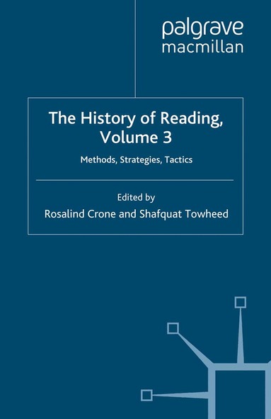 R. Crone, S. Towheed - History of Reading, Volume 3, Häftad