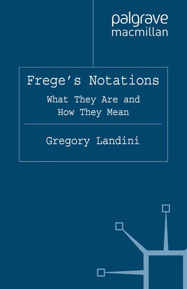 Gregory Landini, Michael Beaney - Frege’s Notations, Häftad