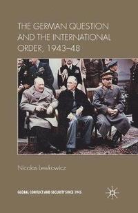 bokomslag The German Question and the International Order, 194348