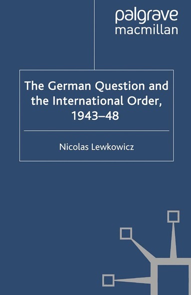 N. Lewkowicz - German Question and the International Order, 1943–48, Häftad