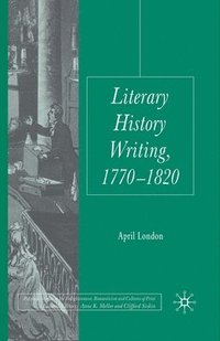 bokomslag Literary History Writing, 1770-1820