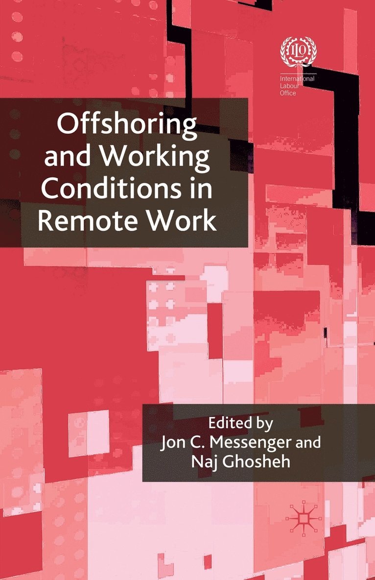 J. Messenger, N. Ghosheh - Offshoring and Working Conditions in Remote Work, Häftad