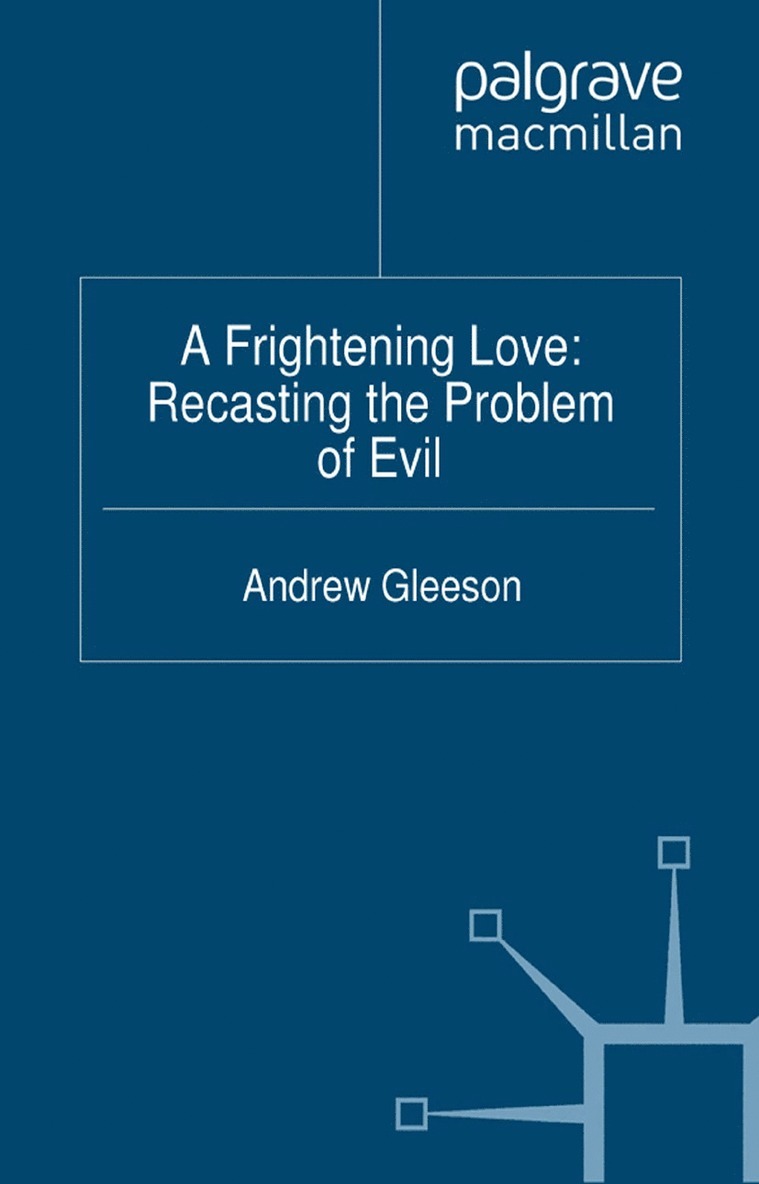 Andrew Gleeson - Frightening Love: Recasting the Problem of Evil, Häftad