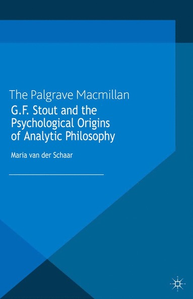 bokomslag G.F. Stout and the Psychological Origins of Analytic Philosophy