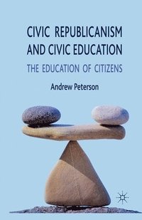 bokomslag Civic Republicanism and Civic Education
