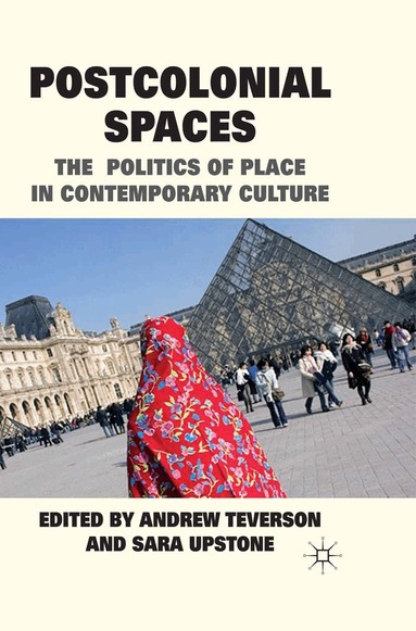 A. Teverson, S. Upstone - Postcolonial Spaces, Häftad