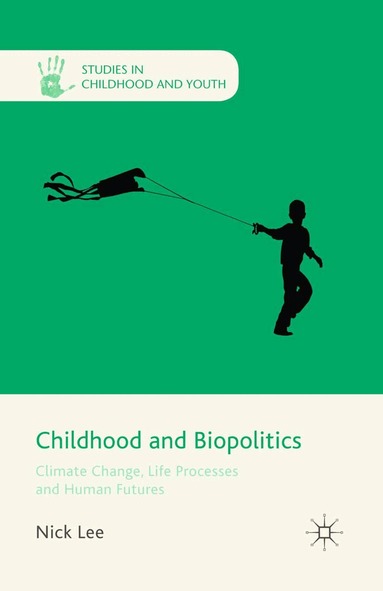 N. Lee - Childhood and Biopolitics, Häftad