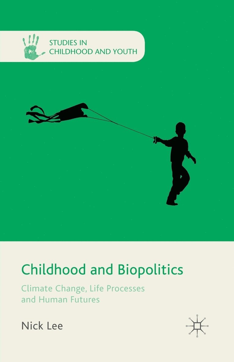N. Lee - Childhood and Biopolitics, Häftad