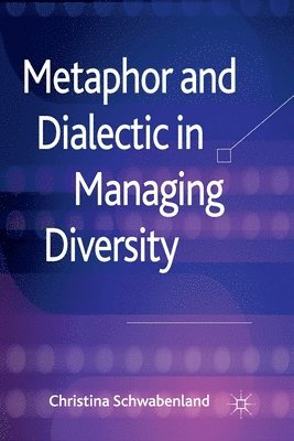 Metaphor and Dialectic in Managing Diversity 1