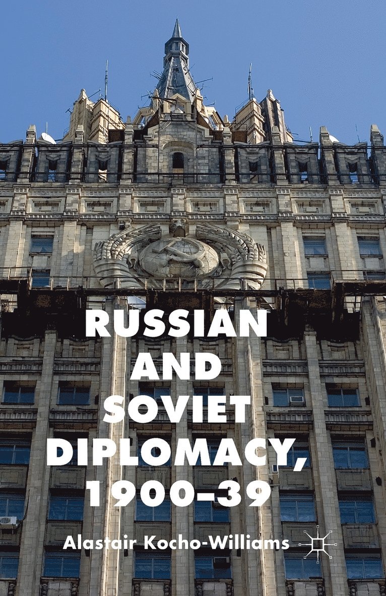 Russian and Soviet Diplomacy, 1900-39 1