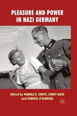 Pleasure and Power in Nazi Germany 1