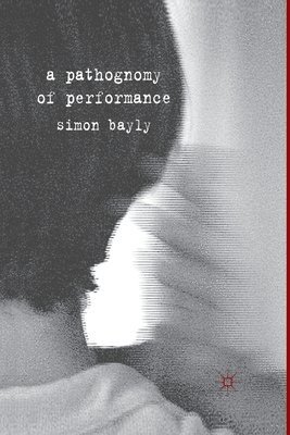 bokomslag Pathognomy of Performance