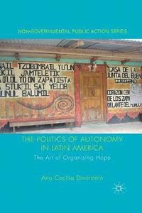 bokomslag The Politics of Autonomy in Latin America