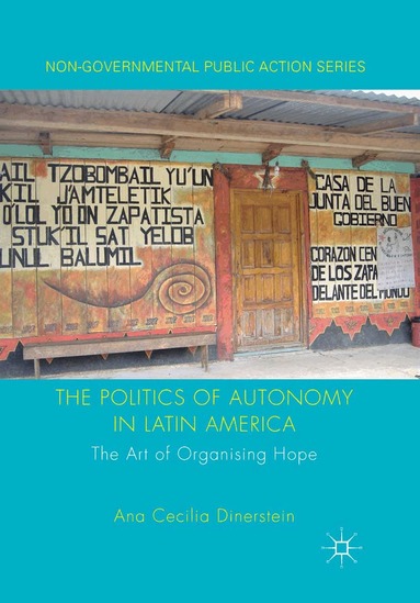 Ana Cecilia Dinerstein - Politics of Autonomy in Latin America, Häftad