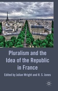 bokomslag Pluralism and the Idea of the Republic in France
