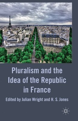bokomslag Pluralism and the Idea of the Republic in France